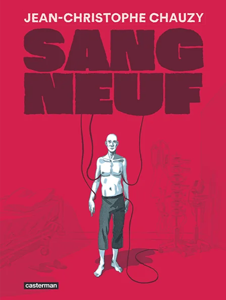 Sang Neuf de Jean-Christophe Chauzy :: Un témoignage d'une rare intensité d'un combat pour la vie